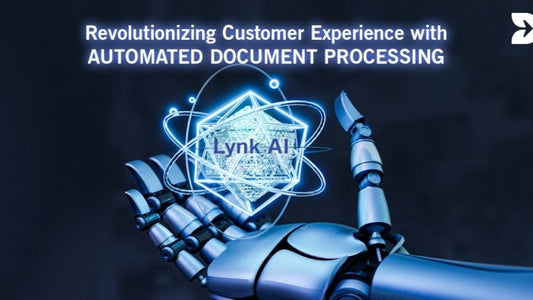 Revolutionizing Customer Experience with Automated Document Processing.